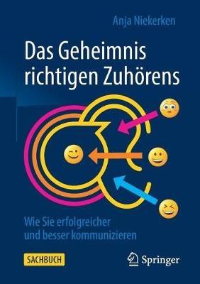 Das Geheimnis richtigen Zuhörens: Wie Sie erfolgreicher und besser kommunizieren - Anja Niekerken - cover