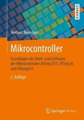 Mikrocontroller: Grundlagen der Hard- und Software der Mikrocontroller ATtiny2313, ATtiny26 und ATmega32 - Herbert Bernstein - cover