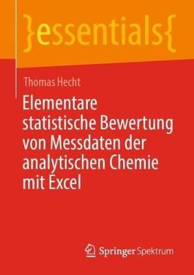 Elementare statistische Bewertung von Messdaten der analytischen Chemie mit Excel - Thomas Hecht - cover