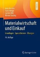 Materialwirtschaft und Einkauf: Grundlagen - Spezialthemen - Übungen