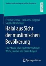 Halal aus Sicht der muslimischen Bevölkerung: Eine Studie über kaufentscheidende Werte, Motive und Einstellungen