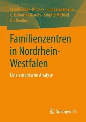 Familienzentren in Nordrhein-Westfalen: Eine empirische Analyse - Sybille Stöbe-Blossey,Linda Hagemann,E. Katharina Klaudy - cover