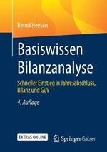 Basiswissen Bilanzanalyse: Schneller Einstieg in Jahresabschluss, Bilanz und GuV