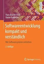 Softwareentwicklung kompakt und verständlich: Wie Softwaresysteme entstehen