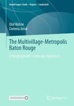 The Multivillage-Metropolis Baton Rouge: A Neopragmatic Landscape Approach