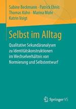 Selbst im Alltag: Qualitative Sekundäranalysen zu Identitätskonstruktionen im Wechselverhältnis von Normierung und Selbstentwurf