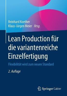Lean Production für die variantenreiche Einzelfertigung: Flexibilität wird zum neuen Standard - cover