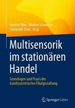 Multisensorik im stationären Handel: Grundlagen und Praxis der kundenzentrierten Filialgestaltung