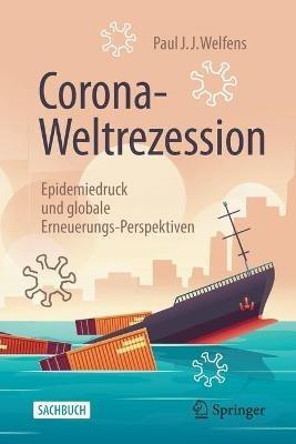 Corona-Weltrezession: Epidemiedruck und globale Erneuerungs-Perspektiven - Paul J.J. Welfens - cover
