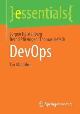 DevOps: Ein Überblick - Jürgen Halstenberg,Bernd Pfitzinger,Thomas Jestädt - cover