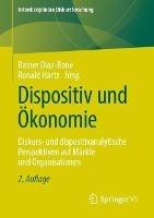 Dispositiv und Ökonomie: Diskurs- und dispositivanalytische Perspektiven auf Märkte und Organisationen