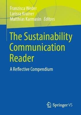 The Sustainability Communication Reader: A Reflective Compendium - cover