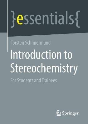 Introduction to Stereochemistry: For Students and Trainees - Torsten Schmiermund - cover