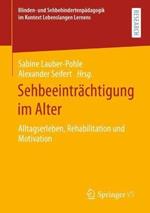 Sehbeeinträchtigung im Alter: Alltagserleben, Rehabilitation und Motivation