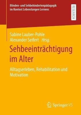 Sehbeeinträchtigung im Alter: Alltagserleben, Rehabilitation und Motivation - cover