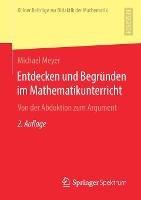 Entdecken und Begründen im Mathematikunterricht: Von der Abduktion zum Argument