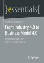 From Industry 4.0 to Business Model 4.0: Opportunities of the Digital Transformation