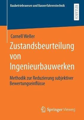 Zustandsbeurteilung von Ingenieurbauwerken: Methodik zur Reduzierung subjektiver Bewertungseinflüsse - Cornell Weller - cover