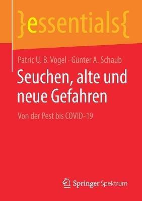 Seuchen, alte und neue Gefahren: Von der Pest bis COVID-19 - Patric U. B. Vogel,Günter A. Schaub - cover