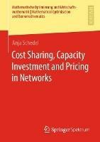 Cost Sharing, Capacity Investment and Pricing in Networks