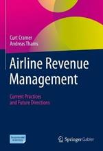 Airline Revenue Management: Current Practices and Future Directions