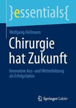 Chirurgie hat Zukunft: Innovative Aus- und Weiterbildung als Erfolgsfaktor