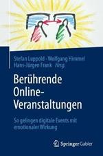 Berührende Online-Veranstaltungen: So gelingen digitale Events mit emotionaler Wirkung