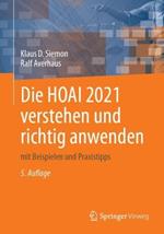 Die HOAI 2021 verstehen und richtig anwenden: mit Beispielen und Praxistipps