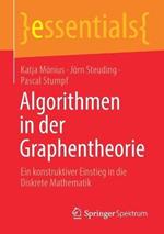 Algorithmen in der Graphentheorie: Ein konstruktiver Einstieg in die Diskrete Mathematik