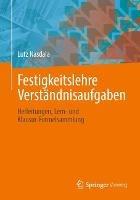 Festigkeitslehre Verständnisaufgaben: Herleitungen, Lern- und Klausur-Formelsammlung - Lutz Nasdala - cover