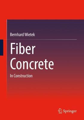 Fiber Concrete: In Construction - Bernhard Wietek - cover