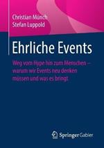 Ehrliche Events: Weg vom Hype hin zum Menschen – warum wir Events neu denken müssen und was es bringt