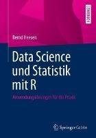 Data Science und Statistik mit R: Anwendungslösungen für die Praxis