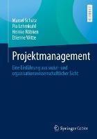 Projektmanagement: Eine Einführung aus sozial- und organisationswissenschaftlicher Sicht - Marcel Schütz,Pia Lehmkuhl,Heinke Röbken - cover