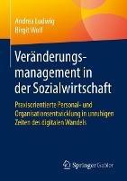 Veränderungsmanagement in der Sozialwirtschaft: Praxisorientierte Personal- und Organisationsentwicklung in unruhigen Zeiten des digitalen Wandels - Andrea Ludwig,Birgit Wolf - cover