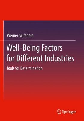 Well-Being Factors for Different Industries: Tools for Determination - Werner Seiferlein - cover