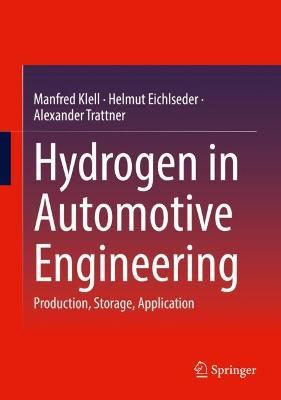Hydrogen in Automotive Engineering: Production, Storage, Application - Manfred Klell,Helmut Eichlseder,Alexander Trattner - cover