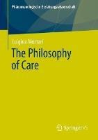 The Philosophy of Care - Luigina Mortari - cover
