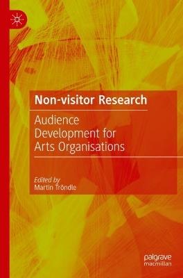 Non-Visitor Research: Audience Development for Arts Organisations - cover