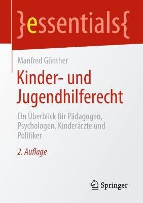Kinder- und Jugendhilferecht: Ein Überblick für Pädagogen, Psychologen, Kinderärzte und Politiker - Manfred Günther - cover