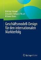 Geschäftsmodell-Design für den internationalen Markterfolg - Dietmar Sternad,Alexander Schwarz-Musch,Melanie Krenn - cover