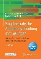 Bauphysikalische Aufgabensammlung mit Loesungen: Warme - Feuchte - Schall - Brand - Tageslicht - Stadtbauphysik - Karl Gertis,Schew-Ram Mehra,Eva Veres - cover