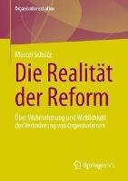 Die Realität der Reform: Über Wahrnehmung und Wirklichkeit der Veränderung von Organisationen - Marcel Schütz - cover