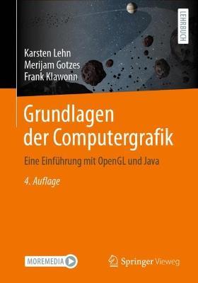 Grundlagen der Computergrafik: Eine Einführung mit OpenGL und Java - Karsten Lehn,Merijam Gotzes,Frank Klawonn - cover