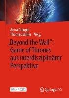 „Beyond the Wall”: Game of Thrones aus interdisziplinärer Perspektive - cover
