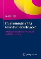 Krisenmanagement für Gesundheitseinrichtungen: Vorbeugung und Stabilität im Umgang mit Risiken und Krisen