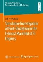 Simulative Investigation of Post-Oxidation in the Exhaust Manifold of SI Engines - Jan Przewlocki - cover