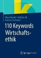 110 Keywords Wirtschaftsethik - Oliver Bendel,Nick Lin-Hi,Andreas Suchanek - cover