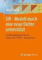 SIR - Modell durch eine neue Dichte unterstützt: Handlungsdokument für ein angepasstes COVID – Management