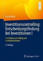 Investitionscontrolling: Entscheidungsfindung bei Investitionen I: Investitionscontrolling und Investitionstheorie
